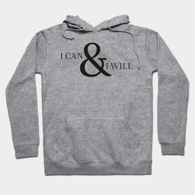 I Can & I Will Hoodie by Neurodiverging